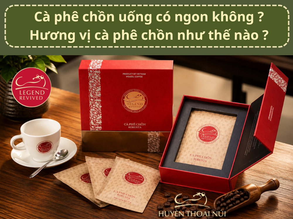 ca phe chon co ngon khong