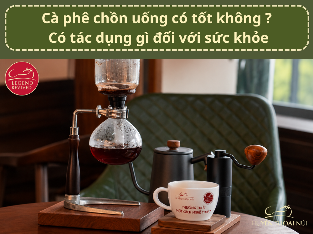 ca phe chon uong co tot khong