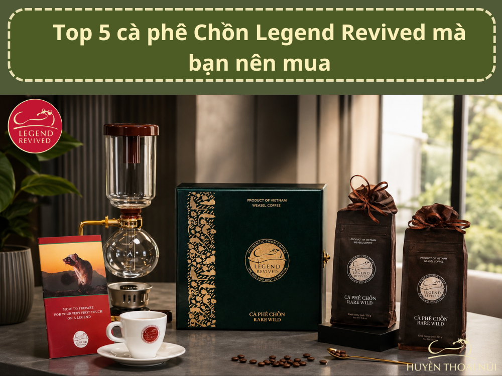 top5 caphe chon legend revived ban nen mua